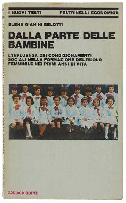 Dalla Parte Delle Bambine. L'Influenza Dei Condizionamenti Sociali Nella Formazione Del Ruolo Femminile Nei Primi Anni Di Vita - Elena Gianini Belotti - copertina