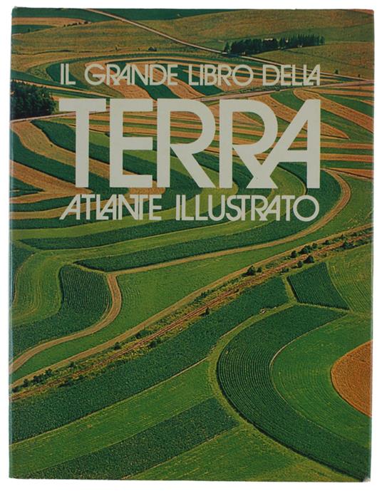 Il Grande Libro Della Terra. Atlante Illustrato - Claudio Smiraglia - copertina