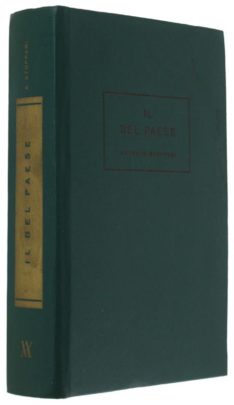 Il Bel Paese Prefazione E Note Di Aldo Sestini - Antonio Stoppani - copertina