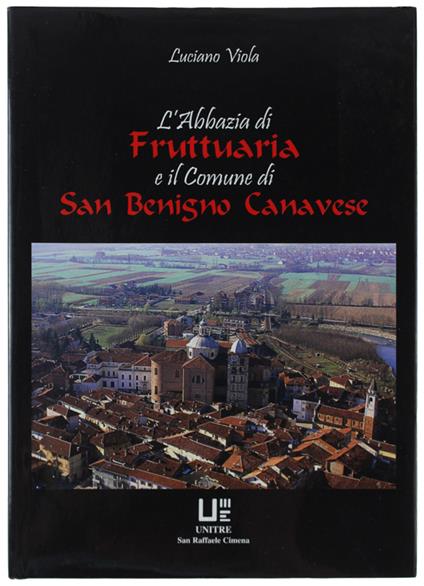 L' Abbazia Di Fruttuaria E Il Comune Di San Benigno Canavese  [Come Nuovo] - Lucia Viola - copertina
