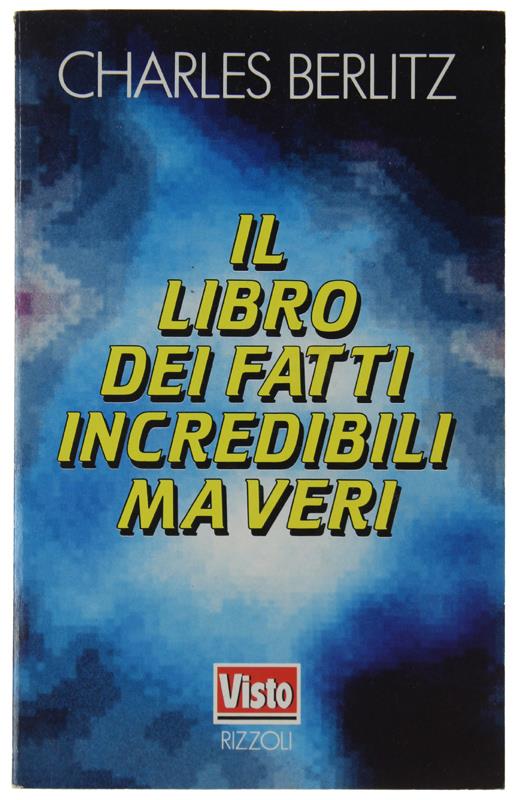 Il Libro Dei Fatti Incredibili Ma Veri - Charles Berlitz - copertina