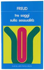 Tre Saggi Sulla Sessualità [Come Nuovo]