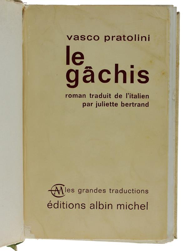 Le Gachis (Lo Scialo). Une Histoire Italienne. [Prima Edizione Francese]