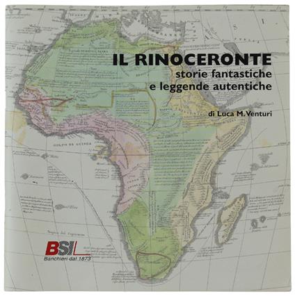 Il Rinoceronte. Storie Fantastiche E Leggende Autentiche - Luca M. Venturi - copertina