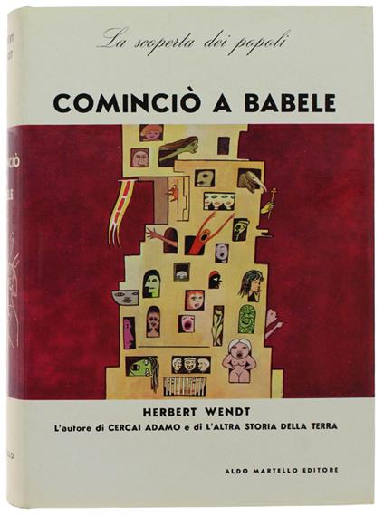Cominciò A Babele. La Scoperta Dei Popoli. [Volume Come Nuovo] - Herbert Wendt - copertina