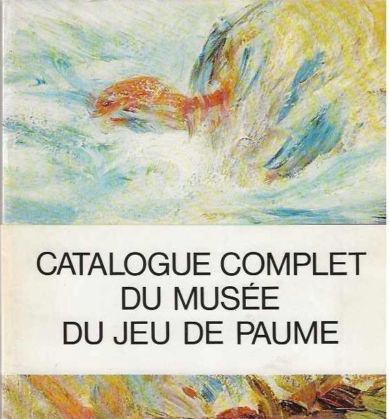 Catalogue complet du Musée du Jeu de Paume