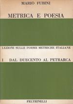 Metrica e poesia. Lezioni sulle forme metriche italiane 1. Dal Duecento al Petrarca