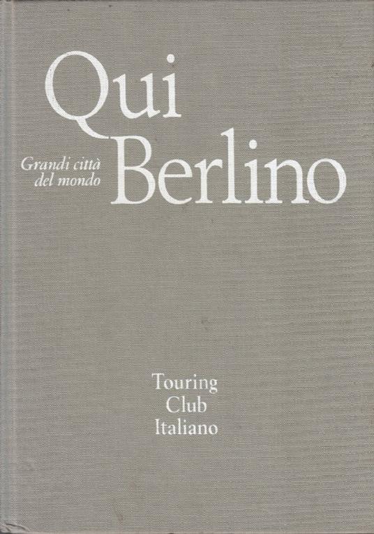 Grandi città del mondo - Qui Berlino - Enrico Altavilla - copertina