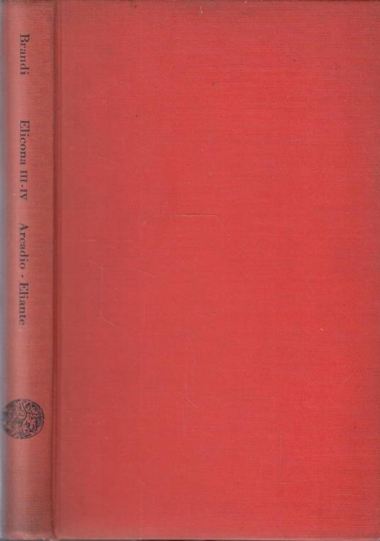 Elicona III-IV. Arcadio o della Scultura, Eliante o dell’Architettura - Cesare Brandi - copertina
