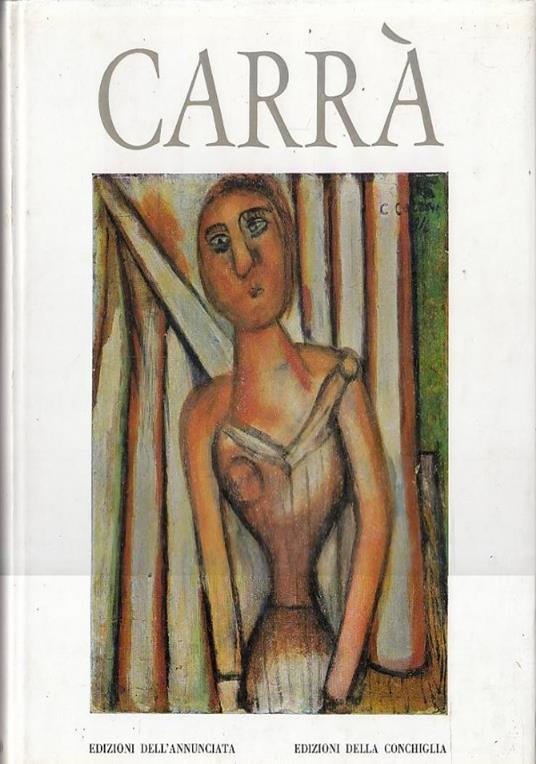 Carrà tutta l’opera pittorica. Vol.I: 1900-1930. Vol.II: 1931-1950. Vol.III: 1951-1966 - Massimo Carrà - copertina