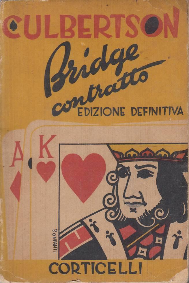 Bridge contratto. Il mio sistema (Contract Bridge self-teacher). Edizione definitiva