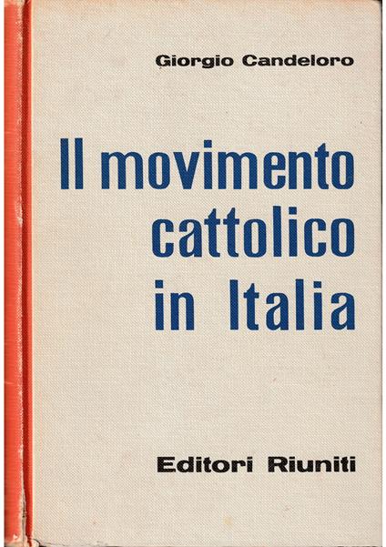 Il movimento cattolico in Italia - Giorgio Candeloro - copertina