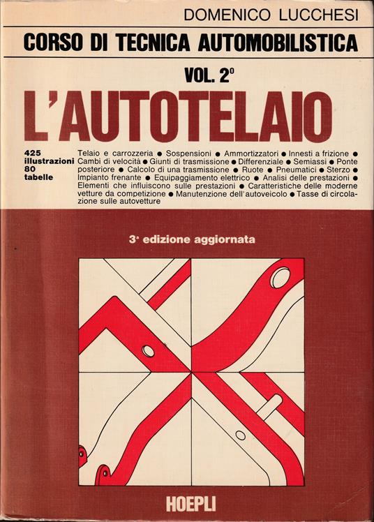 Corso di tecnica automobilistica Volume secondo L'autotelaio - Domenico Lucchesi - copertina