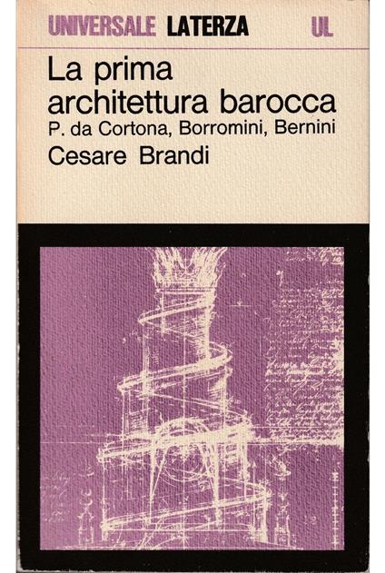 prima architettura barocca Pietro da Cortona - Borromini - Bernini - Cesare Brandi - copertina
