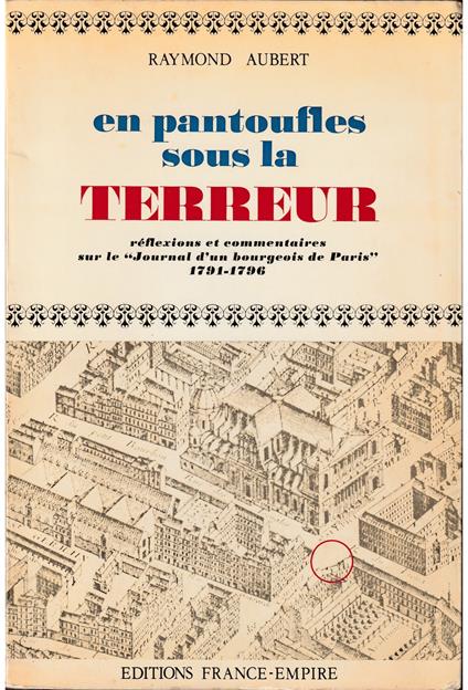 En pantoufles sous la Terreur Réflexions et commentaires sur le Journal d'un bourgeois de Paris 1791-1796 - Raymond Humbert - copertina