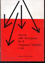 Ancora sulle divergenze fra il compagno Togliatti e noi
