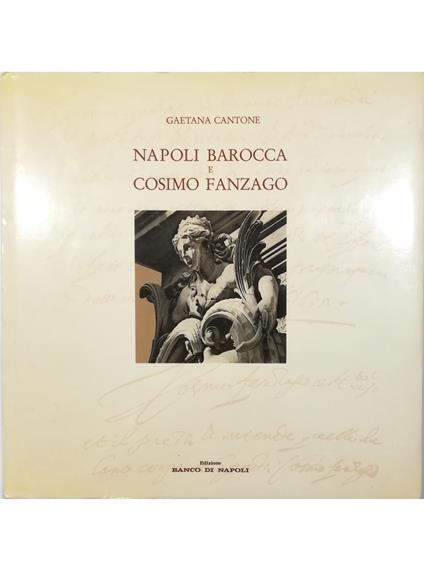 Napoli barocca e Cosimo Fanzago - Gaetana Cantone - copertina