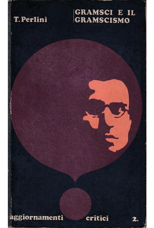 Gramsci e il gramscismo - Tito Perlini - copertina