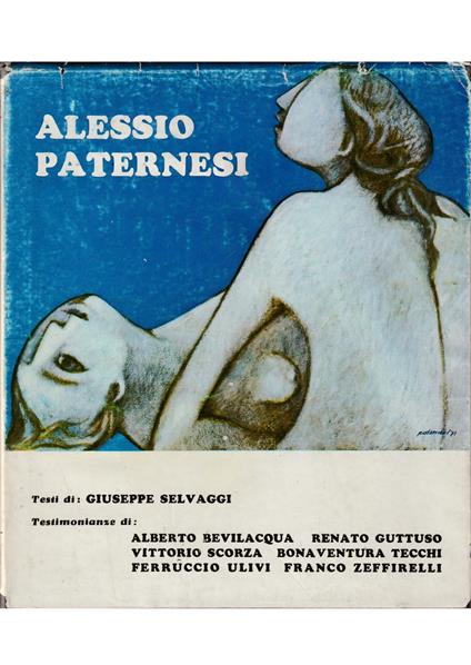 Alessio Paternesi Testimonianze di Alberto Bevilacqua, Renato Guttuso, Vittorio Scorza, Bonaventura Tecchi, Ferruccio Ulivi, Franco Zeffirelli - Giuseppe Selvaggi - copertina