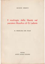Il naufragio della libertà nel pensiero filosofico di G. Leibniz Il problema del male