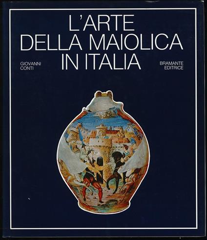 L' arte della maiolica in Italia - Giovanni Conti - copertina