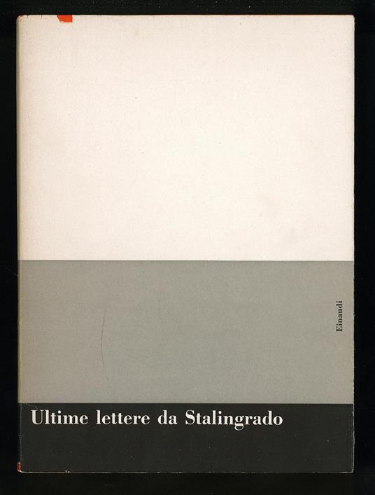 Ultime lettere da Stalingrado - Giulio Einaudi - copertina