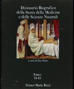 Dizionario biografico della Storia della Medicina e delle Scienze Naturali (Tomo 1 A-E)