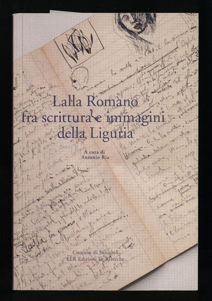 La Lalla Romano fra scrittura e immagini della Liguria - Antonio Ria - copertina