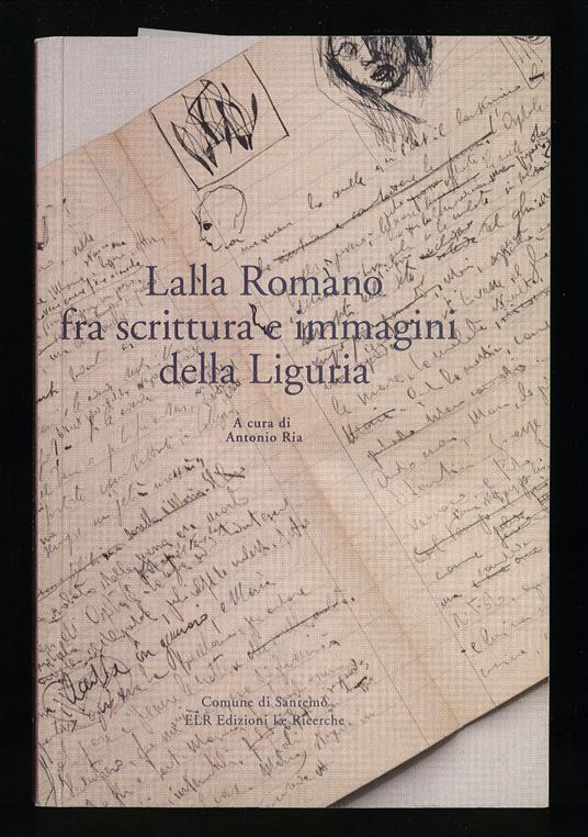 La Lalla Romano fra scrittura e immagini della Liguria - Antonio Ria - copertina