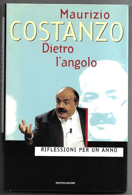 Dietro l'angolo - Riflessioni per un anno - Maurizio Costanzo - copertina