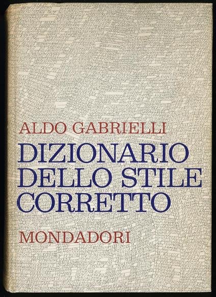 Dizionario dello stile corretto - Aldo Gabrielli - copertina