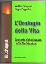 L' Orologio della Vita - La storia del miracolo della Melatonina