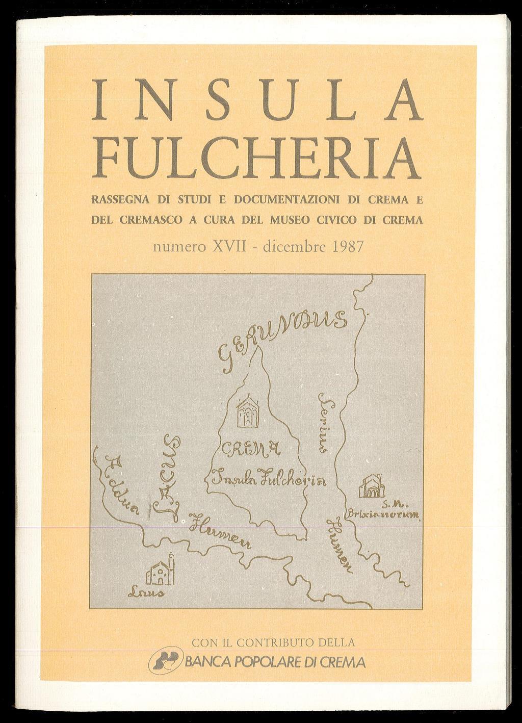 Insula Fulcheria: rassegna di studi e documentazioni di Crema e del Cremasco XVII dicembre 87