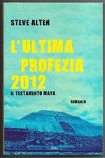 L' ultima profezia 2012 - Il testamento Maya