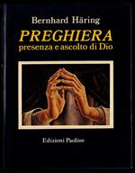 Preghiera. Presenza e ascolto di Dio