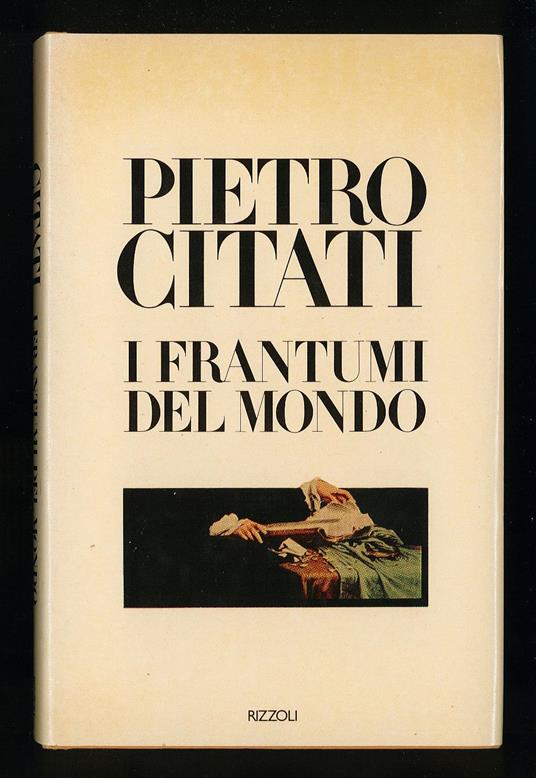 I frantumi del mondo - Pietro Citati - copertina