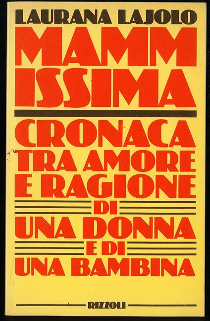 Mammissima Cronaca tra amore e ragione di una donna e di una bambina - Laurana Lajolo - copertina