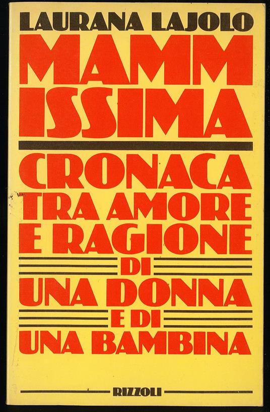 Mammissima Cronaca tra amore e ragione di una donna e di una bambina - Laurana Lajolo - copertina
