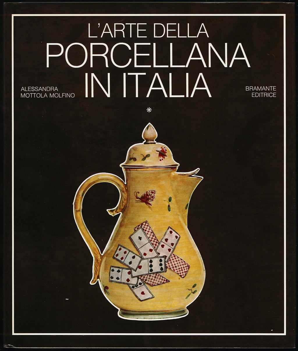 L' arte della porcellana in Italia - vol I