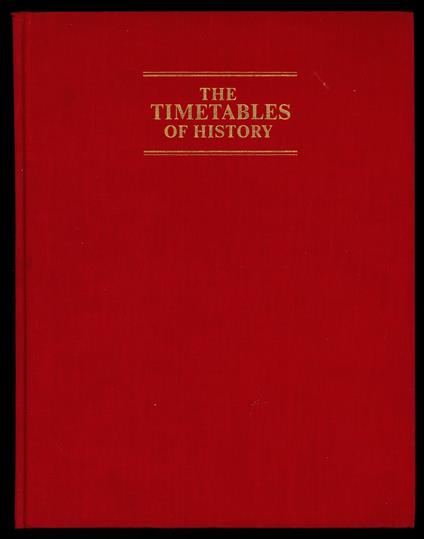 The timetables of history - A Chronology of World Events, Based on Werner Stein's Kulturfahrplan - copertina