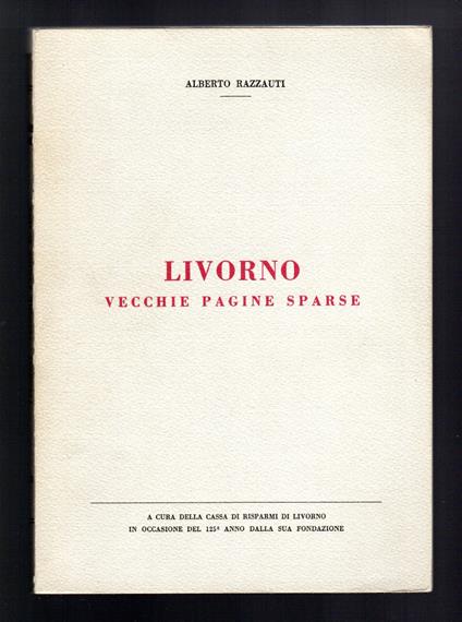 Livorno vecchie pagine sparse - Alberto Rizzuti - copertina