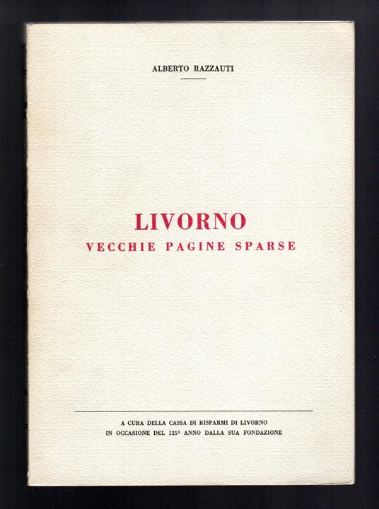 Livorno vecchie pagine sparse - Alberto Rizzuti - copertina