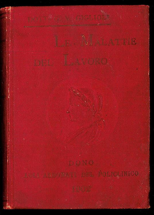 Le Malattie del Lavoro. Note di patologia e d'igiene - copertina