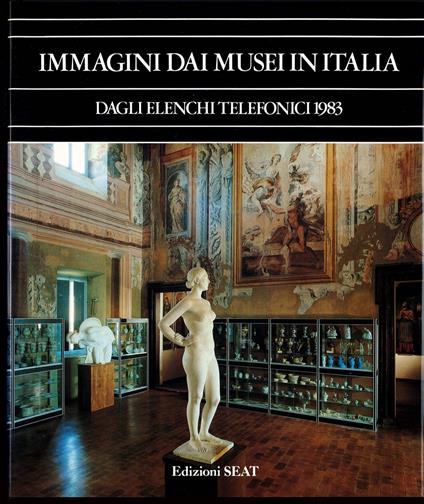 Immagini dai Musei in Italia Dagli Elenchi Telefonici 1983 - copertina