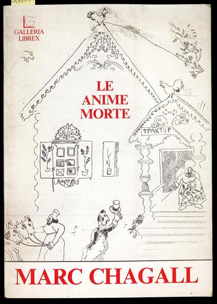 Le anime morte. Mostra di 96 acqueforti originali - Marc Chagall - copertina