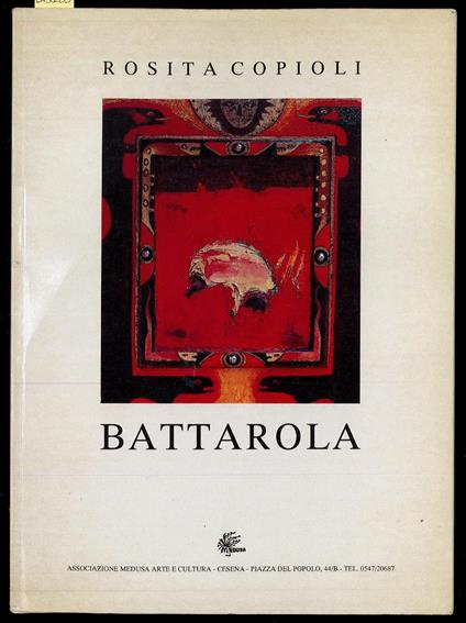 Battarola. Dipinti e disegni 1991 - 1995 - Rosita Copioli - copertina
