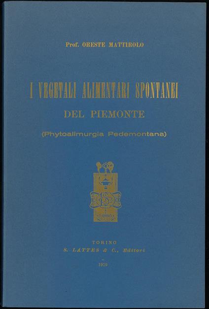 I vegetali alimentari spontanei del Piemonte - Oreste Mattirolo - copertina