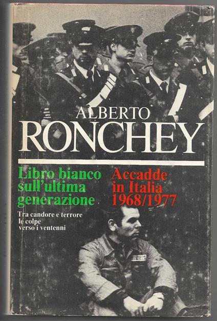 Accade il Italia 1968/1977 - Libro bianco sull'ultima generazione tra candore e terrore - Alberto Ronchey - copertina