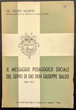 Il messaggio pedagogico sociale del servo di Dio Don Giuseppe Baldo (1843 - 1915)