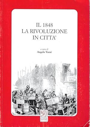 Il 1848: La Rivoluzione In Città - copertina